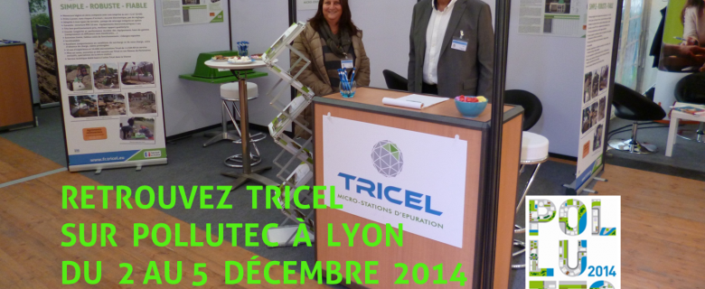 Retrouvez Tricel sur Pollutec à Lyon du 2 au 5 décembre 2014